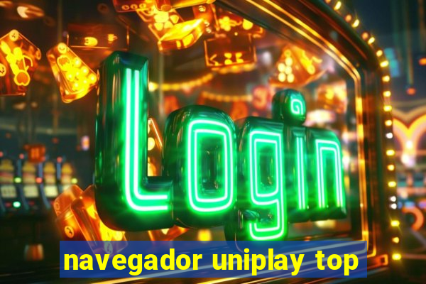 navegador uniplay top